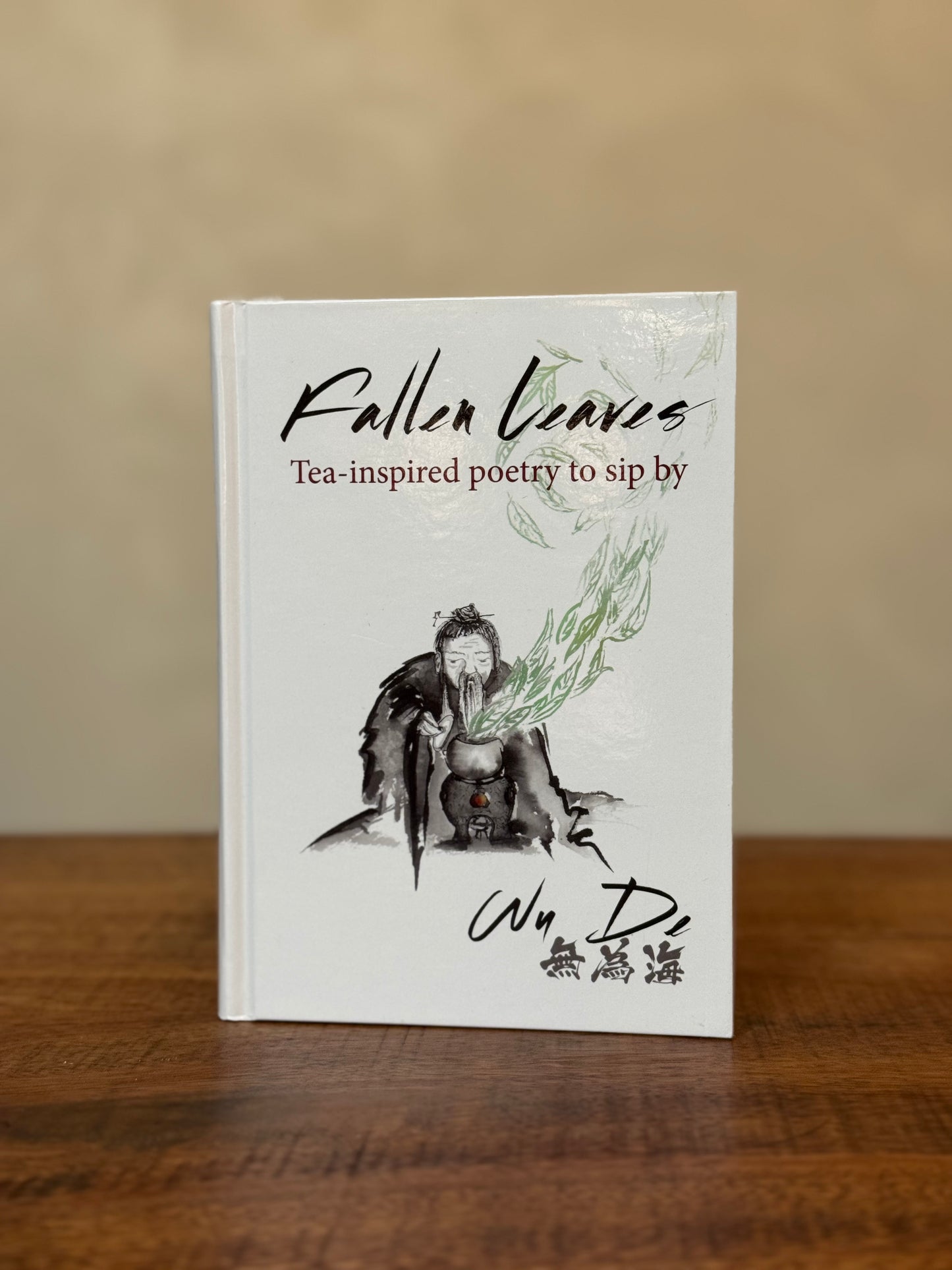 Fallen Leaves (Tea-inspired poetry to sip by), Aaron Fisher (Wu Du)