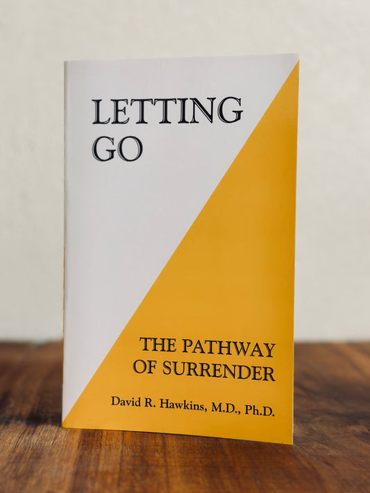 Letting Go: The Pathway to Surrender, David R. Hawkins