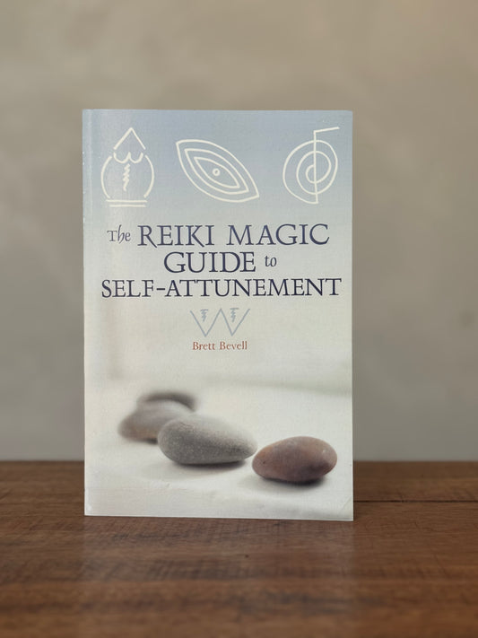 The Reiki Magic Guide to Self-attunement, Brett Bevell